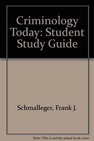 Criminology Today: Student Study Guide --1995 publication.