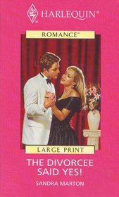 The Divorcee Said Yes! (Large Print)