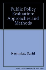 Public Policy Evaluation: Approaches and Methods