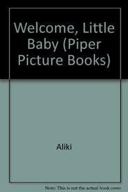Welcome, Little Baby (Picture Piper Books)