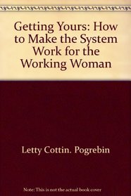 Getting yours: How to make the system work for the working woman