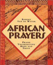 African Prayers: Praise, Thanksgiving, Hope and Trust
