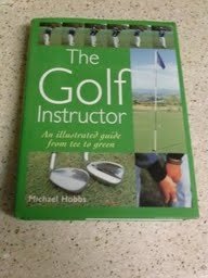 Golf Instructor: An Illustrated Guide from Tee to Green