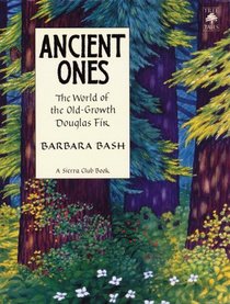 Ancient Ones: The World of the Old-Growth Douglas Fir (Tree Tales)