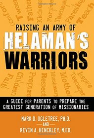 Raising an Army of Helaman's Warriors: A Guide for Parents to Prepare the Greatest Generation of Missionaries