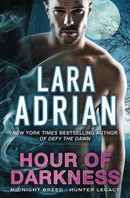 Hour of Darkness: A Hunter Legacy Novel (Midnight Breed Hunter Legacy) (Volume 2)