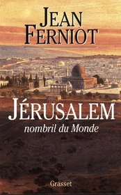 Jerusalem, nombril du monde (French Edition)