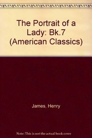 Henry James' the Portrait of a Lady (American Classics) (Bk.7)