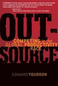 OUTSOURCE : Competing in the Global Productivity Race (Yourdon Press Computing Series)