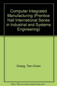 Computer-Aided Manufacturing (Prentice Hall International Series in Industrial and Systems Engineering)
