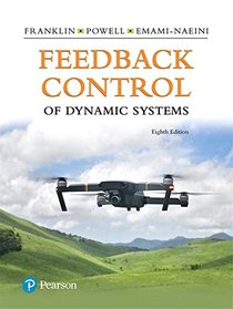 Feedback Control of Dynamic Systems (8th Edition) (What's New in Engineering)