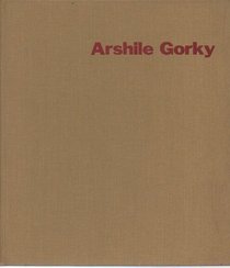 Arshile Gorky (Museum of Modern Art Publications in Reprint)