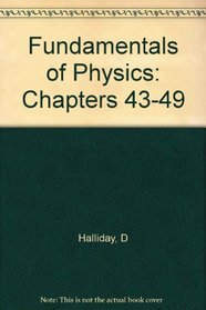 Fundamentals of Physics: Extended Chapters 43-49