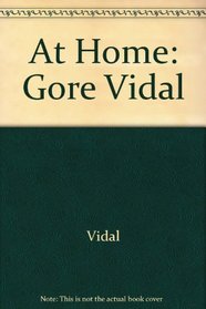 At Home: Essays: Gore Vidal