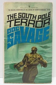The South Pole Terror, a Doc Savage Adventure (Doc Savage #77)