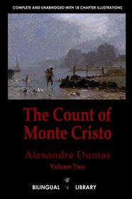 The Count of Monte Cristo Volume 2-Le Comte de Monte-Cristo Tome 2: English-French Parallel Text Edition in Six Volumes