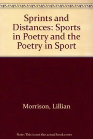 Sprints and Distances; Sports in Poetry and the Poetry in Sport