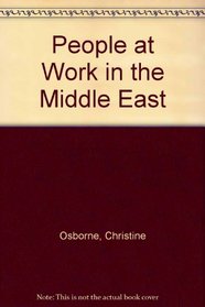 People at Work in the Middle East (People at Work Series)