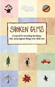 Spoken Gems: Journal For Recording The Funny, Odd.