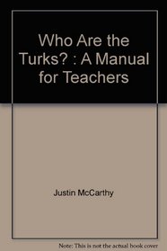 Who Are the Turks?: A Manual for Teachers