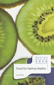 Food for Feeling Healthy (Making Healthy Food Choices)