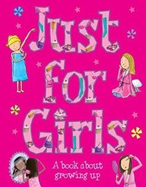 Just for Girls: A Book about Growing Up