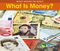 What Is Money? (Money Around the World)