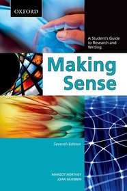 Making Sense A Student's Guide to Research and Writing, Seventh Edition