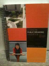 A Concise Public Speaking Handbook with Additional Readings (Custom Edition for Oklahoma State University-Oklahoma City)
