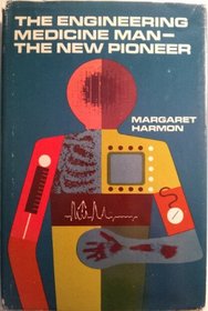 The Engineering Medicine Man : The New Pioneer