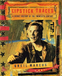 Lipstick Traces: A Secret History of the 20th Century