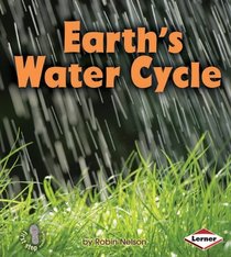 Earth's Water Cycle (First Step Nonfiction: Discovering Nature's Cycles)