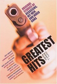 Greatest Hits: Original Stories of Hitmen, Hired Guns, and Private Eyes