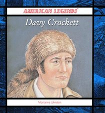 Davy Crockett (Johnston, Marianne. American Legends.)