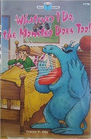 Whatever I Do, the Monster Does Too! (Really Reading)
