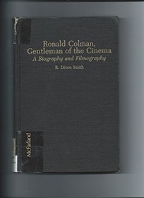 Ronald Colman, Gentleman of the Cinema: A Biography and Filmography
