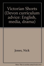 Victorian Shorts (Devon curriculum advice: English, media, drama)