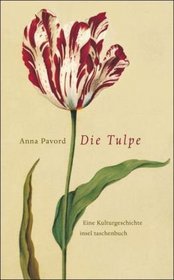 Die Tulpe. Eine Kulturgeschichte.