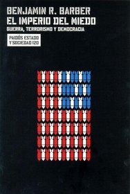 El Imperio del Miedo. Guerra, Terrorism y Democracia / Fear's Empire.  War, Terrorism and Democracy (Spanish Edition)