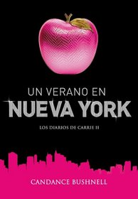 Un verano en Nueva York / Summer and the City (Los Diarios De Carrie / a Carrie Diaries) (Spanish Edition)