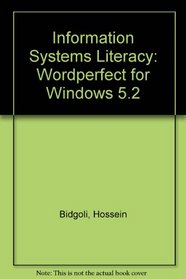 Information Systems Literacy: Wordperfect for Windows 5.2