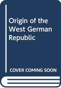 The origin of the West German Republic