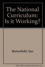 The National Curriculum: Is it Working?