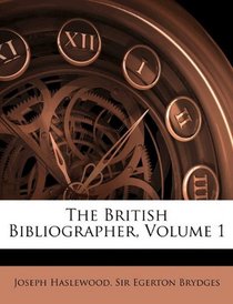 The British Bibliographer, Volume 1