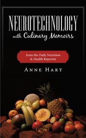 Neurotechnology with Culinary Memoirs from the Daily Nutrition & Health Reporter