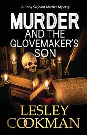 Murder and the Glovemaker's Son (Libby Sarjeant Murder Mystery)