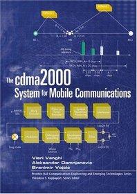 The cdma2000 System for Mobile Communications : 3G Wireless Evolution (Prentice Hall Communications Engineering and Emerging Techno)