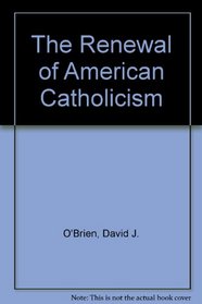 The Renewal of American Catholicism