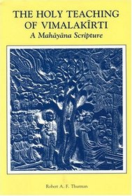 The Holy Teaching of Vimalakirti: A Mahayana Scripture