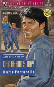 Callaghan's Way (American Hero) (Silhouette Intimate Moments, No 601)